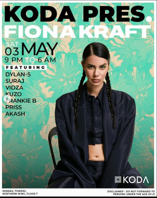 Party alert! KODA presents Fiona Kraft on Sat, 3rd May from 9 PM to 6 AM at Kenrail Towers, Northern Wing, Floor T.