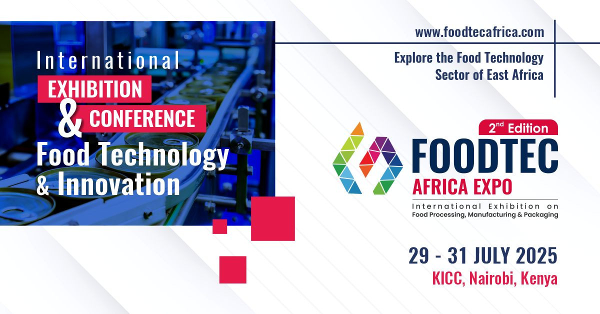 FoodTec Africa Expo 2025: East Africa's Premier Food Technology Showcase!
